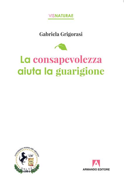 La consapevolezza aiuta la guarigione - Gabriela Grigorasi - ebook