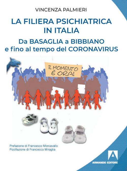 La filiera psichiatrica in Italia. Da Basaglia a Bibbiano e fino al tempo del Coronavirus - Vincenza Palmieri - copertina