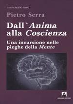 Dall'anima alla coscienza. Una incursione nelle pieghe della mente