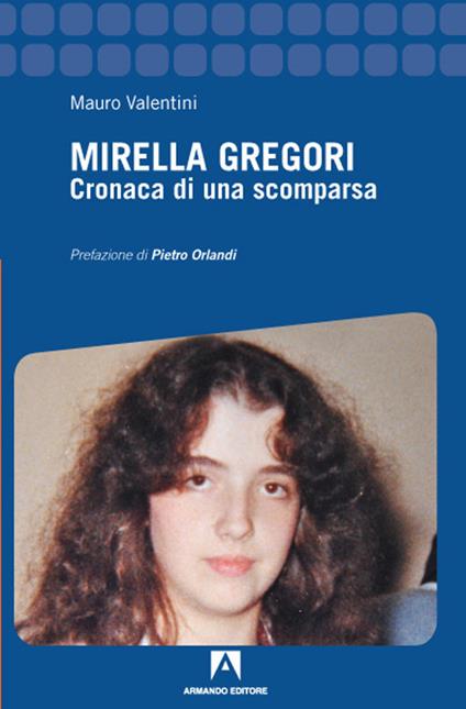 Mirella Gregori. Cronaca di una scomparsa - Mauro Valentini - copertina