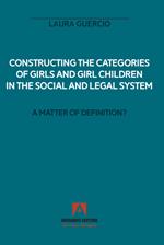 Constructing the categories of girls and girl children in the social and legal system. A matter of definition?