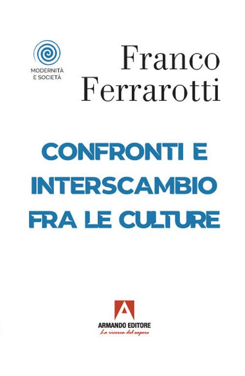 Confronti e interscambio fra le culture - Franco Ferrarotti - copertina