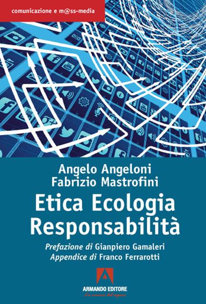Etica ecologia responsabilità - Angelo Angeloni,Fabrizio Mastrofini - copertina