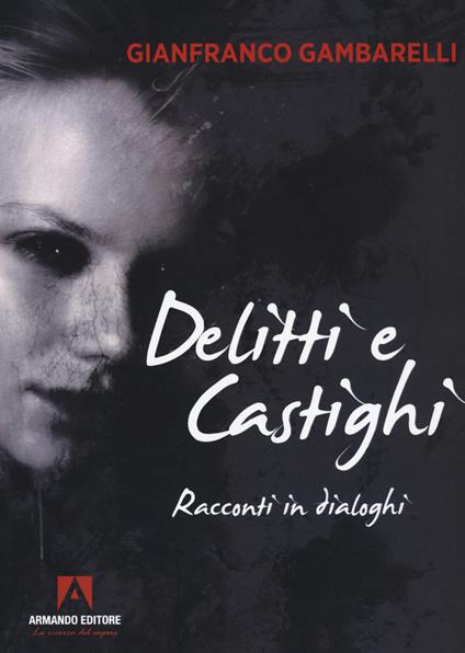 Delitti e castighi. Racconti in dialoghi - Gianfranco Gambarelli - copertina