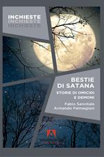Bestie di Satana. Storie di omicidi e demoni