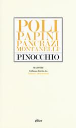 Pinocchio. Poli, Papini, Pancrazi, Montanelli