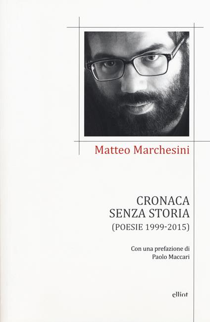 Cronaca senza storia - Matteo Marchesini - copertina