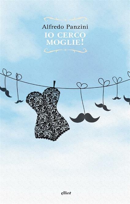 Io cerco moglie! - Alfredo Panzini - ebook
