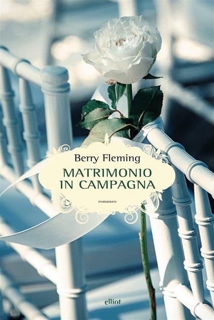 Matrimonio in campagna - Berry Fleming,Gianluca Testani - ebook