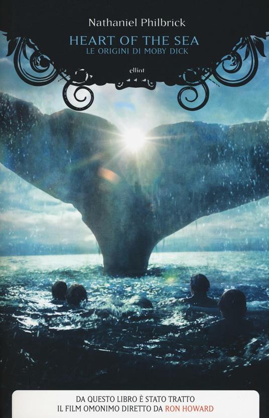 Heart of the sea. Le origini di Moby Dick - Nathaniel Philbrick - copertina