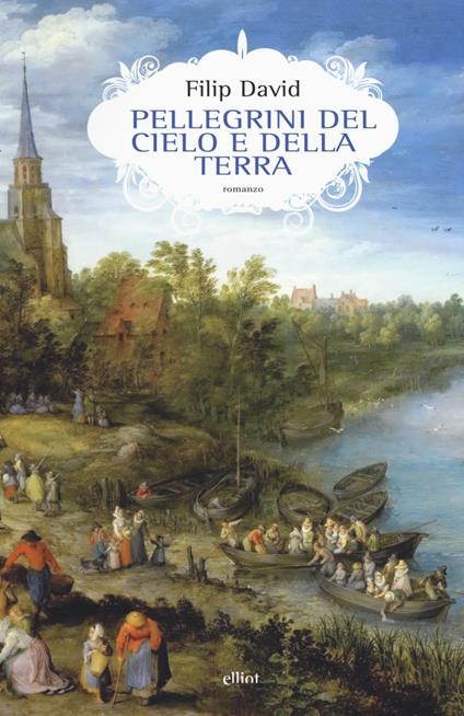 Pellegrini del cielo e della terra - Filip David - copertina