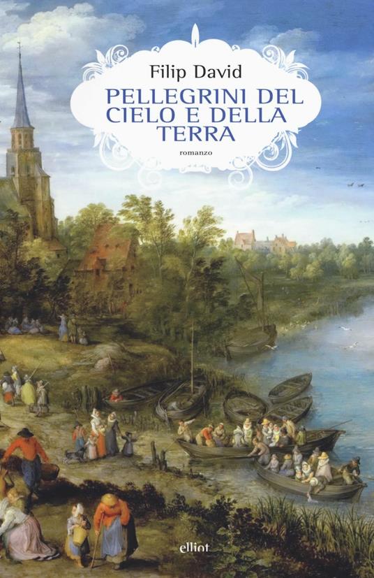 Pellegrini del cielo e della terra - Filip David - copertina