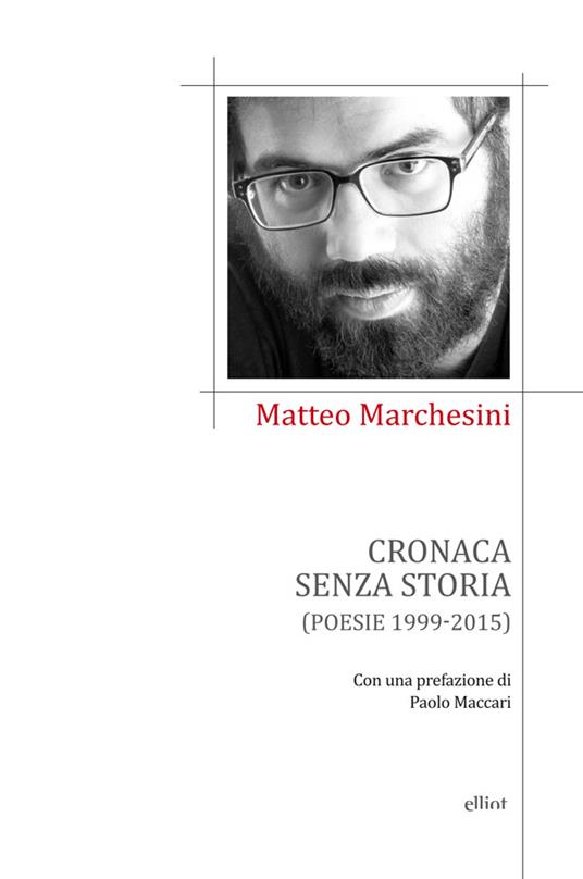 Cronaca senza storia - Matteo Marchesini - ebook