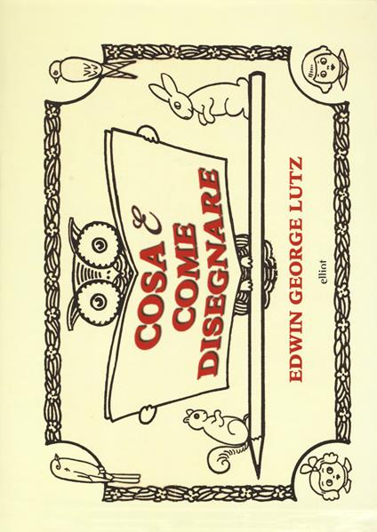 Cosa & come disegnare - George Edwin Lutz - copertina