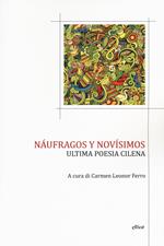 Náufragos y novísimos. Ultima poesia cilena. Testo spagnolo a fronte