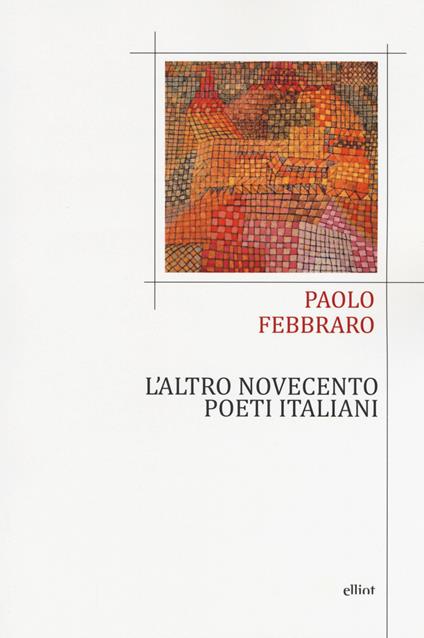 L'altro Novecento. Poeti italiani - Paolo Febbraro - copertina