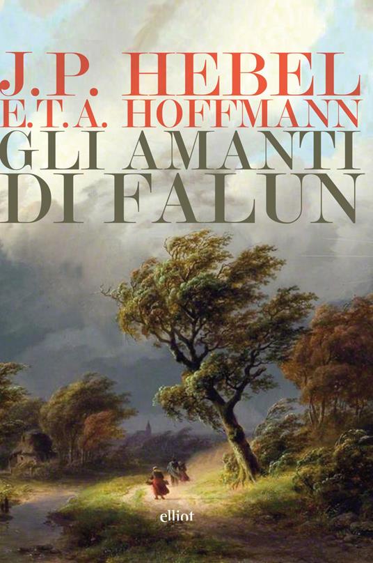 Amanti di Falun: Le miniere di Falun-Ricongiungimento insperato - Johann Peter Hebel,Ernst T. A. Hoffmann - copertina