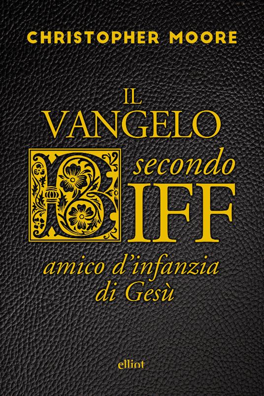 Il vangelo secondo Biff. Amico d'infanzia di Gesù - Christopher Moore - copertina