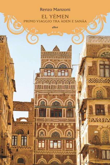 El Yemen. Primo viaggio tra Àden e Sanâa - Renzo Manzoni - copertina
