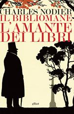 Il bibliomane. L'amante dei libri