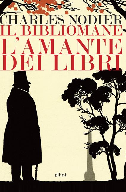 Il bibliomane. L'amante dei libri - Charles Nodier,Loretta Santini - ebook