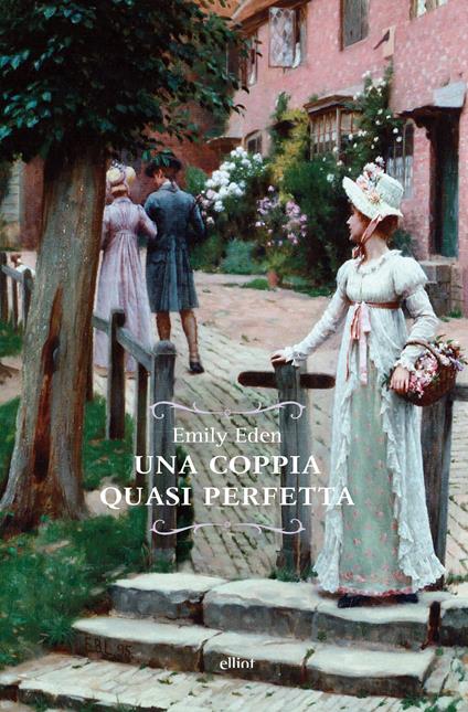 Una coppia quasi perfetta - Emily Eden,Roberta Arrigoni - ebook