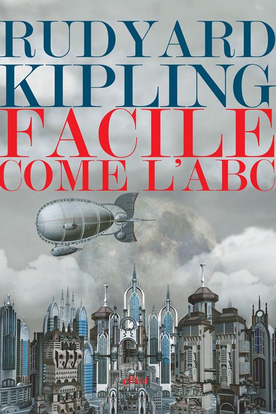 Facile come l'ABC - Rudyard Kipling,Maria Ettlinger Fano - ebook