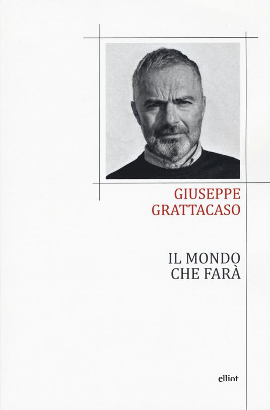 Il mondo che farà - Giuseppe Grattacaso - copertina