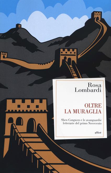 Oltre la muraglia. Shen Congwen e le avanguardie letterarie del primo Novecento - Rosa Lombardi - copertina