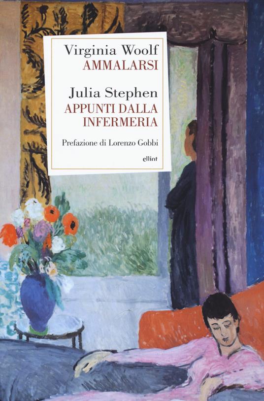 Ammalarsi-Appunti dall'infermeria - Virginia Woolf,Julia Stephen - copertina