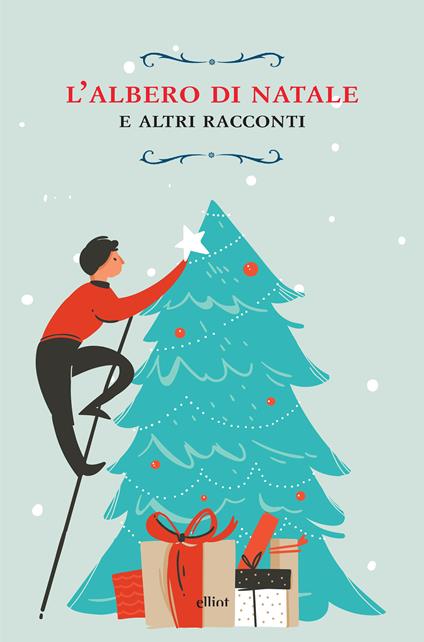 L' albero di Natale e altri racconti - Ilaria Oddenino,Chiara Pesciotti,Silvia Valentini - ebook