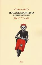 Un cane sportivo e altri racconti