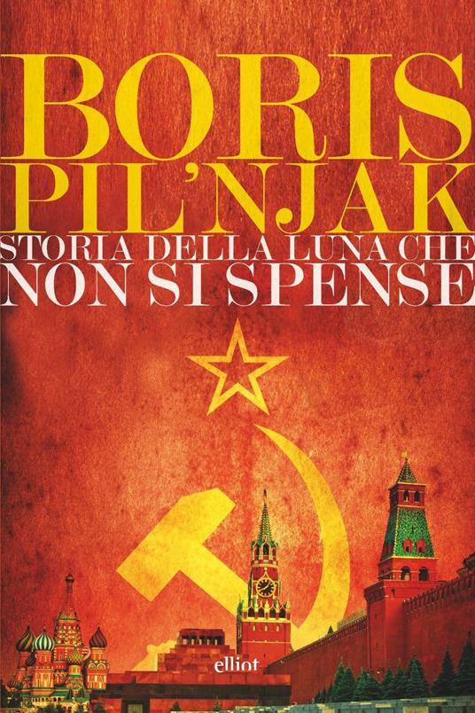 Storia della luna che non si spense - Boris Pilnjàk,Maria Olsùfieva - ebook