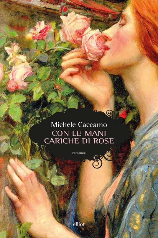 Con le mani cariche di rose - Michele Caccamo - ebook