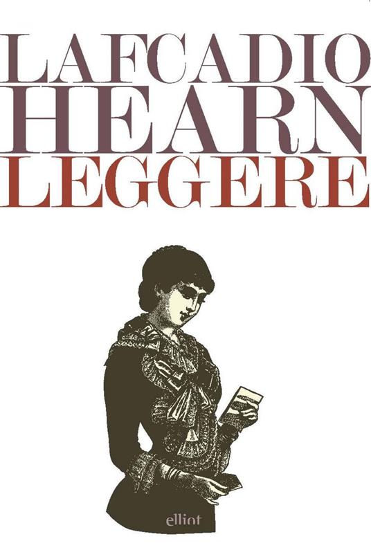 Leggere - Lafcadio Hearn,Emanuela Sarti - ebook