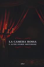 La camera rossa. E altre storie misteriose