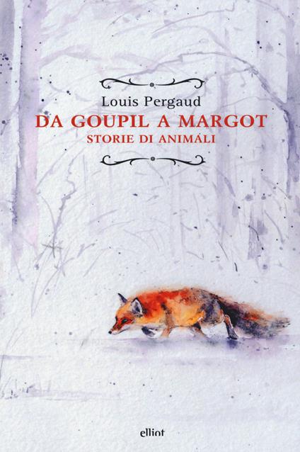 Da Goupil a Margot. Storie di animali - Louis Pergaud - copertina