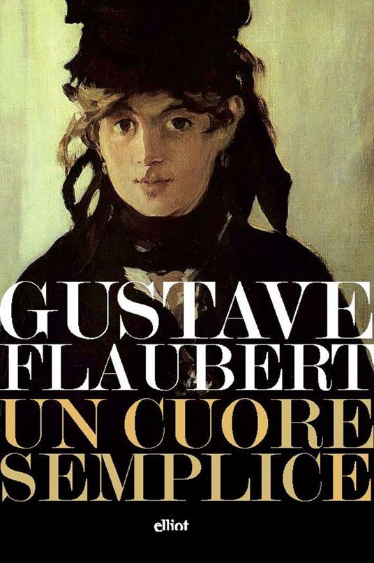 Un cuore semplice - Gustave Flaubert,Alberto Bini - ebook