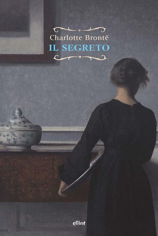 Il segreto - Charlotte Brontë,Donatella Ziliotto - ebook