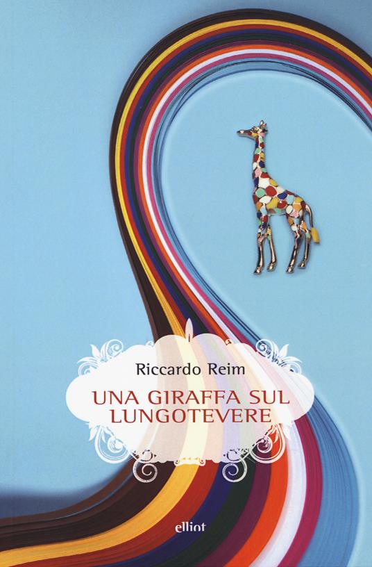 Una giraffa sul Lungotevere - Riccardo Reim - copertina