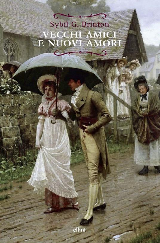 Vecchi amici e nuovi amori. Un sequel immaginario ai romanzi di Jane Austen - Sybil G. Brinton,Roberta Arrigoni - ebook