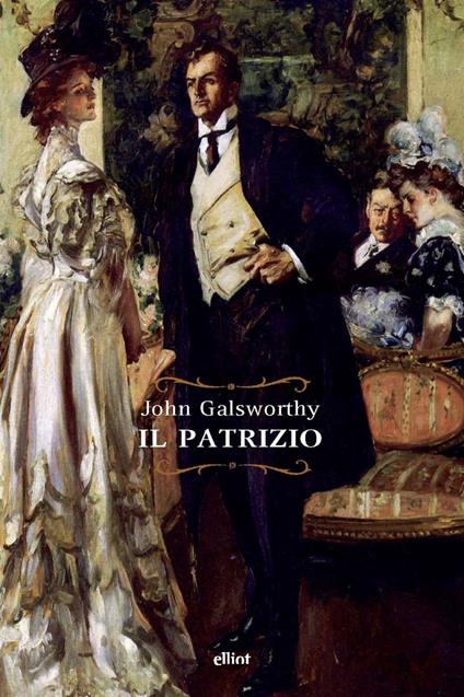 Il patrizio - John Galsworthy,Maria Ettlinger Fano - ebook