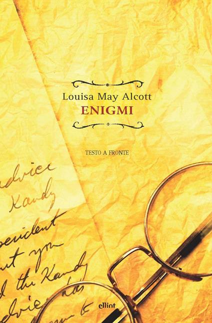 Enigmi. Testo inglese a fronte - Louisa May Alcott,Daniela Daniele - ebook