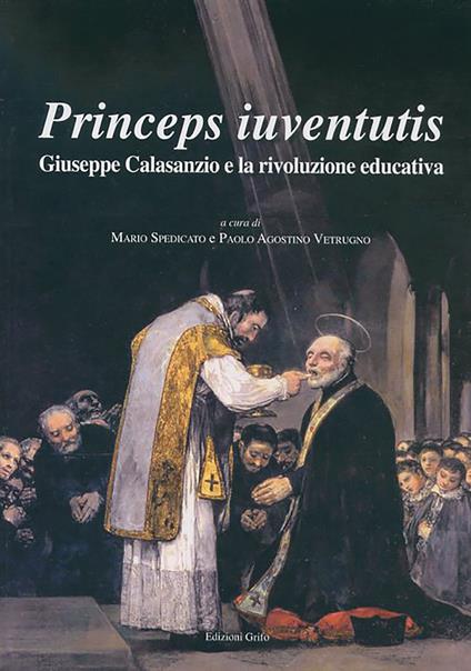 Princeps iuventutis. Giuseppe Calasanzio e la rivoluzione educativa - copertina