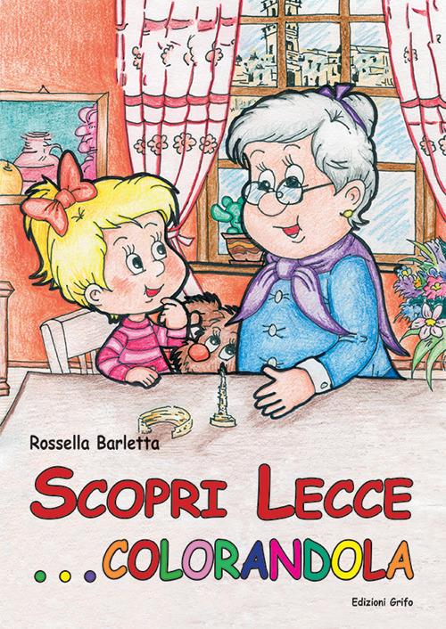 Scopri Lecce... colorandola - Rossella Barletta - copertina
