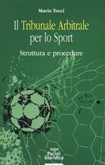 Il tribunale arbitrale per lo sport. Struttura e procedure