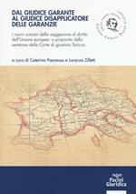 Dal giudice garante al giudice disapplicatore delle garanzie. I nuovi scenari della soggezione al diritto dell'Unione europea: a proposito della sentenza della Corte di giustizia Taricco