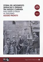 Storia del movimento sindacale e operaio tra Massa e Carrara. Dall'Unità d'Italia al Fascismo