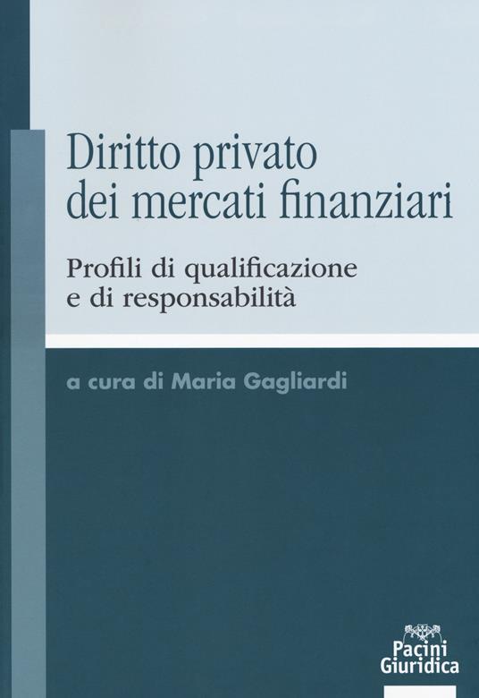 Diritto privato dei mercati finanziari. Profili di qualificazione e di responsabilità - copertina