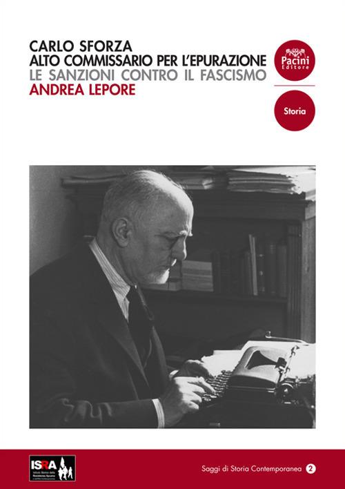 Carlo Sforza alto commissario per l'epurazione. Le sanzioni contro il fascismo - Andrea Lepore - copertina